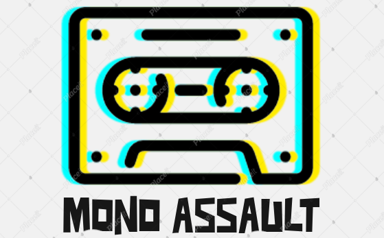 MONO ASSAULT!